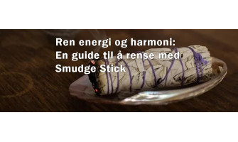 Ren energi og harmoni: En guide til å rense med Smudge Stick