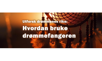 Utforsk drømmenes rike: Hvordan bruker man drømmefangeren
